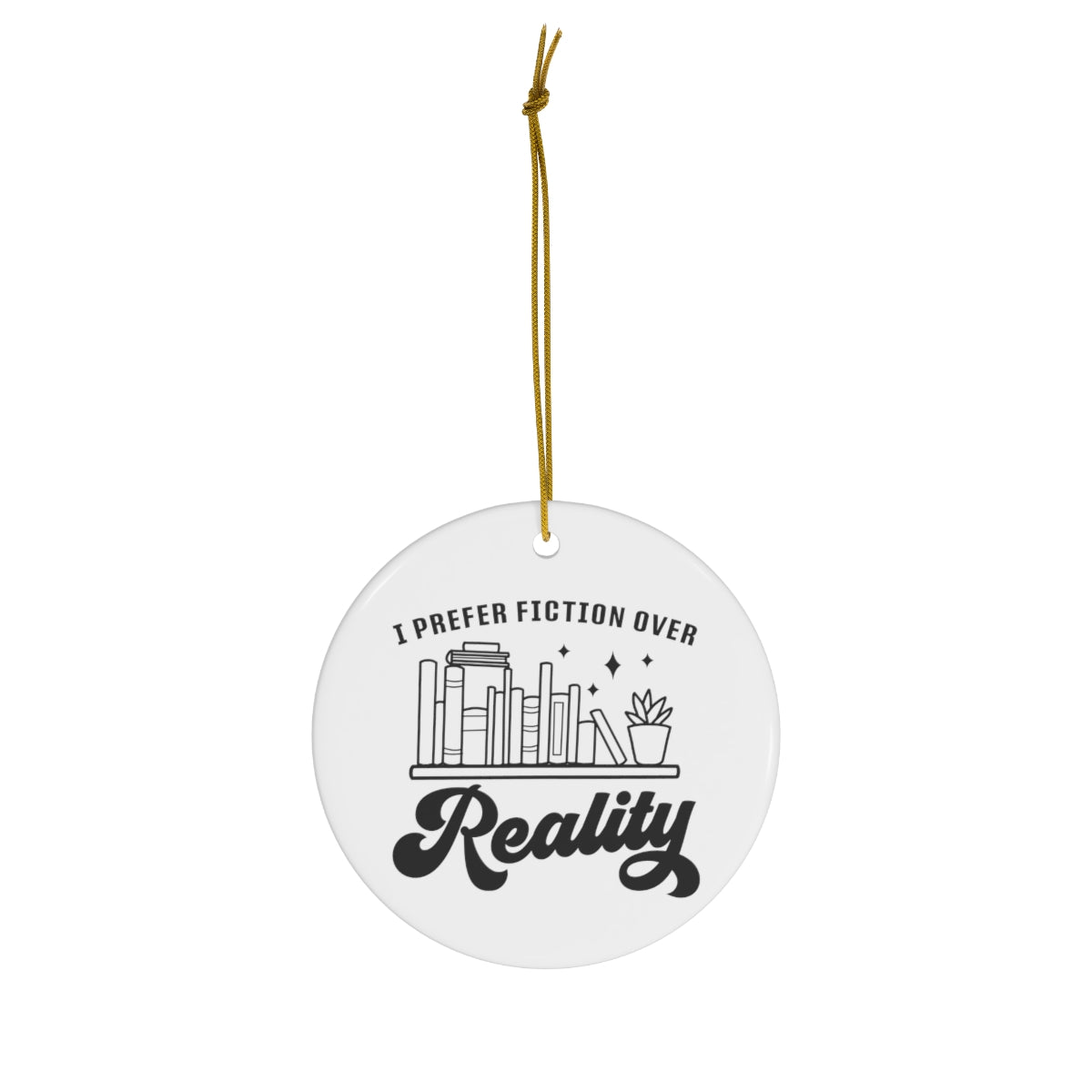 I Prefer Fiction over Reality Ceramic Circle Ornament Gift for Book Lovers Gift For Her Reader Bookish Merch Book Shelf Gift Topper Gift Tag Reader Merch