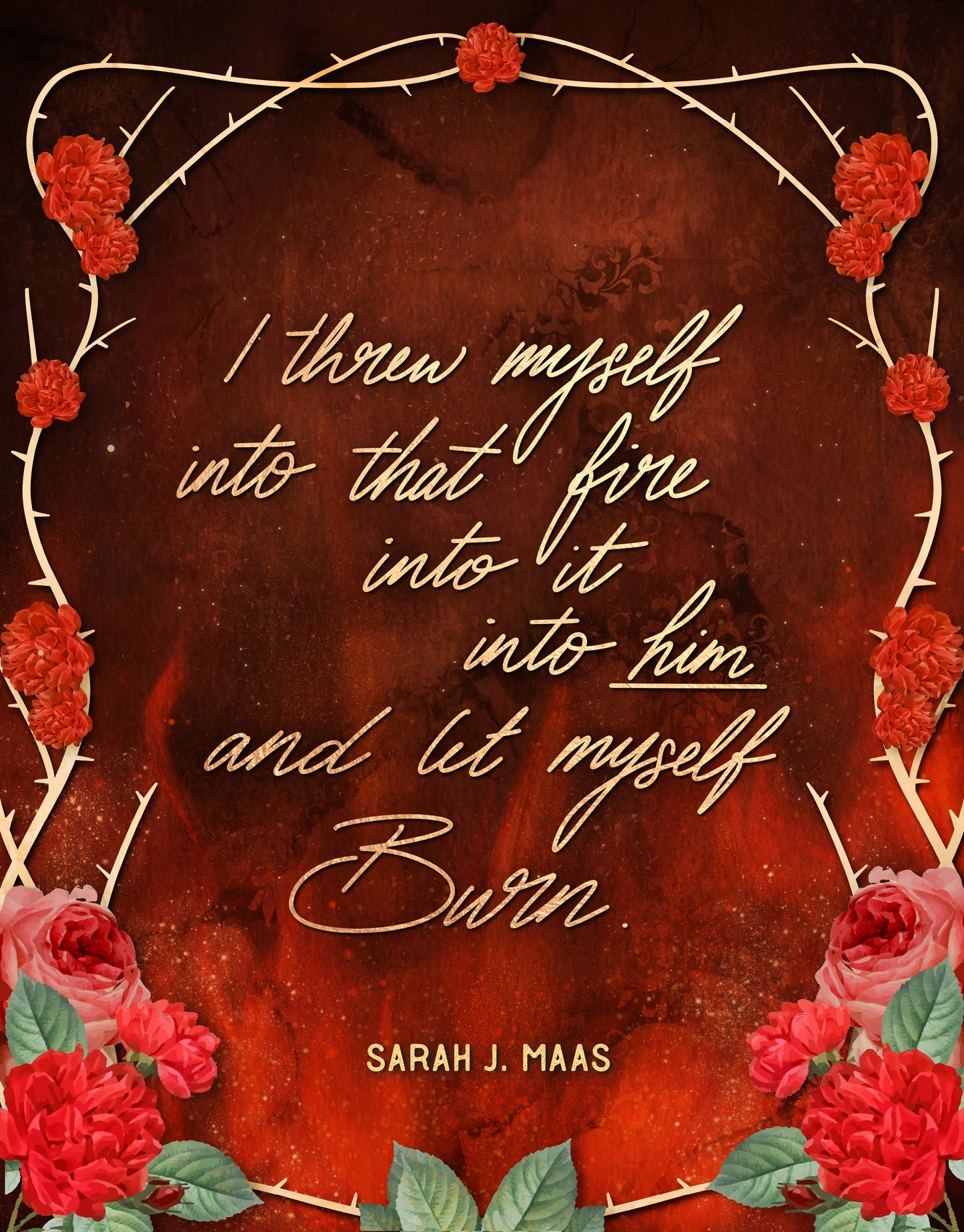 5x7 Art Print Let Myself Burn Book Quote Sarah J Maas Bookish Merch